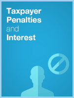 Taxpayer Penalties and Interest