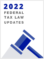 2022 Federal Tax Updates